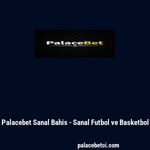 Palacebet Sanal Bahis - Sanal Futbol ve Basketbol