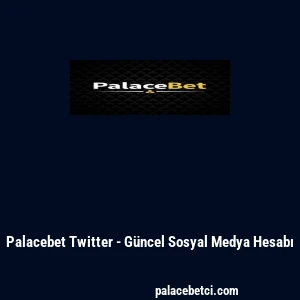 Palacebet Twitter - Güncel Sosyal Medya Hesabı